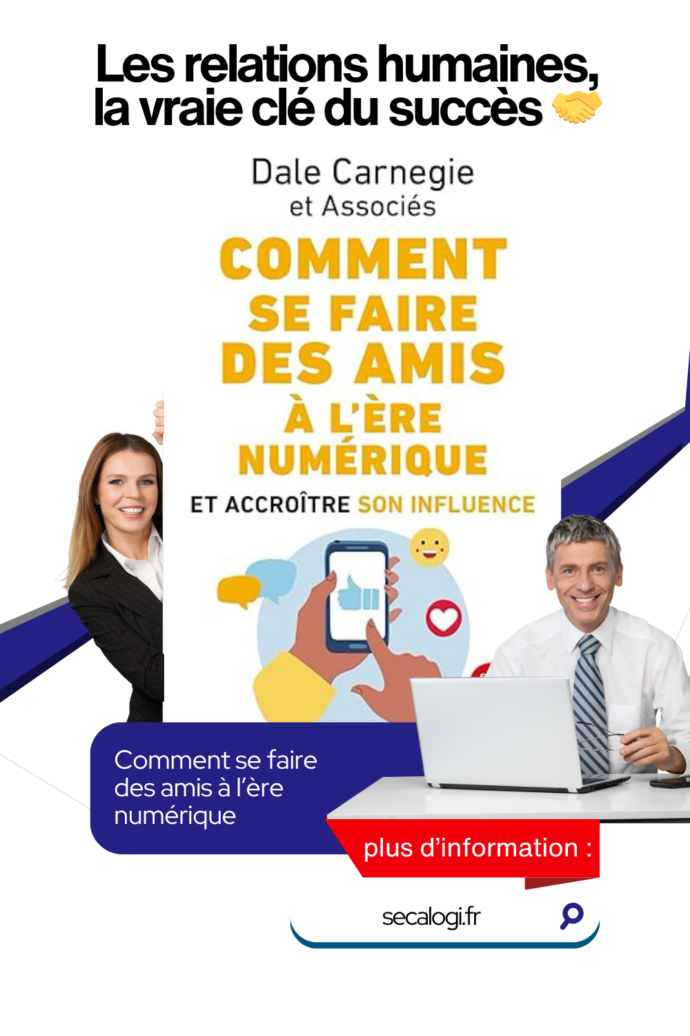 Comment se faire des amis à l’ère numérique – Dale Carnegie Comment se faire des amis à l’ère numérique – Dale Carnegie