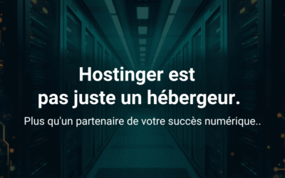 Pourquoi Hostinger n’est pas juste un hébergeur ?