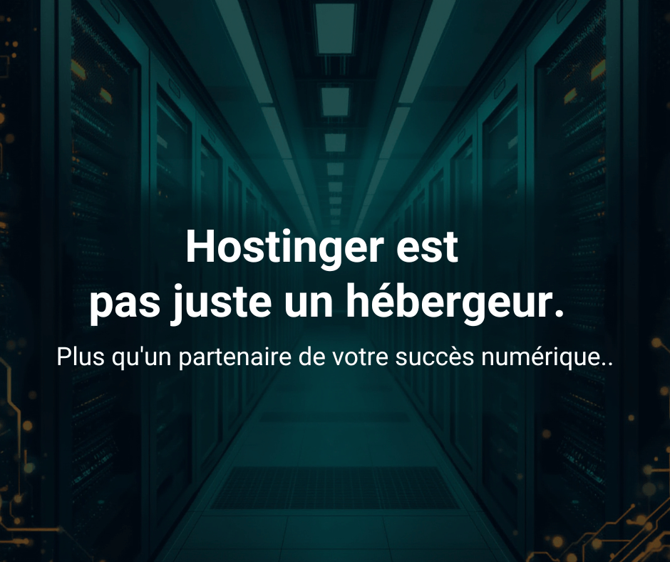 Pourquoi Hostinger n’est pas juste un hébergeur