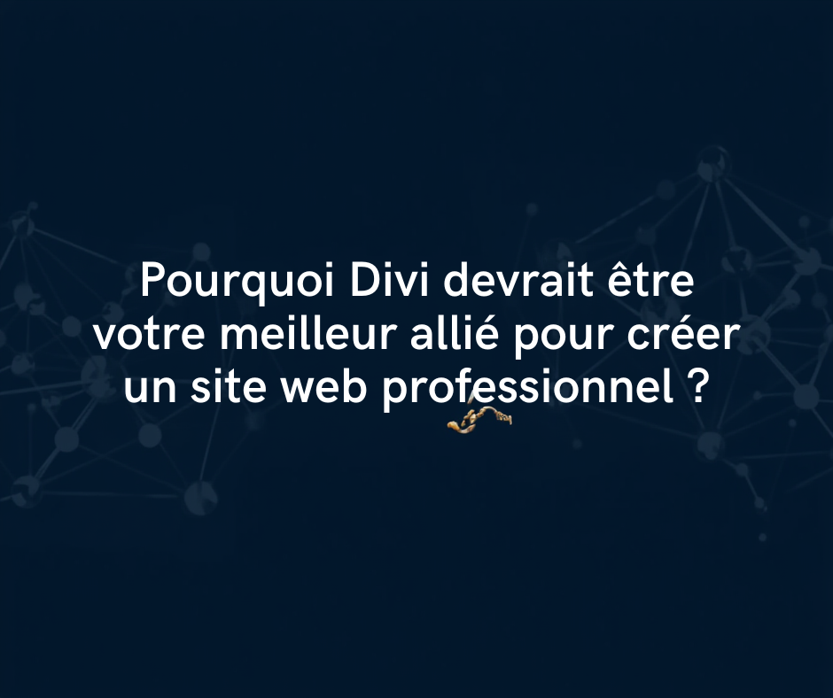 Pourquoi Divi est votre meilleur allié pour créer un site web